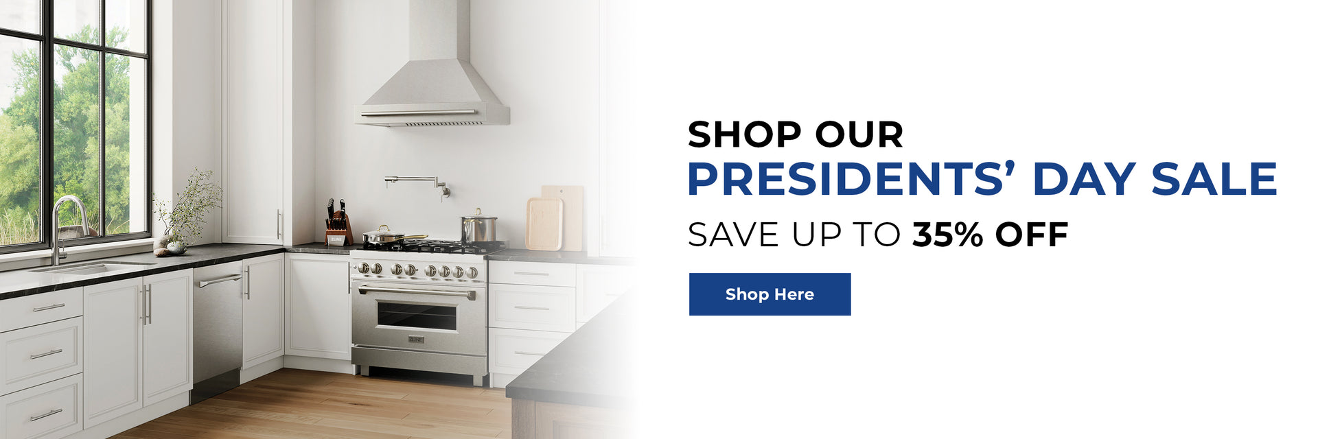 Modern kitchen with stainless steel appliances and a Presidents' Day sale announcement. Text: Shop Our Presidents' Day Sale. Save up to 35% off. Button: Shop Here.