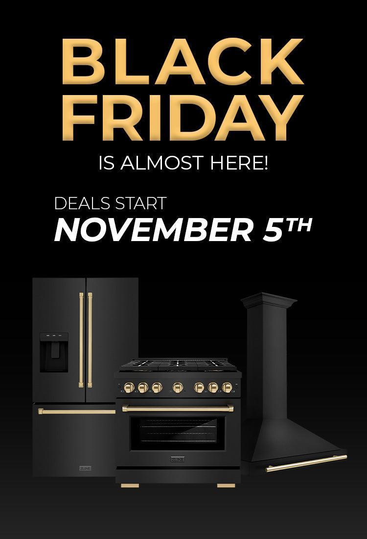 Black stainless steel and gold kitchen appliances on a dark background. Text: Black Friday is almost here. Deals start November 5th.