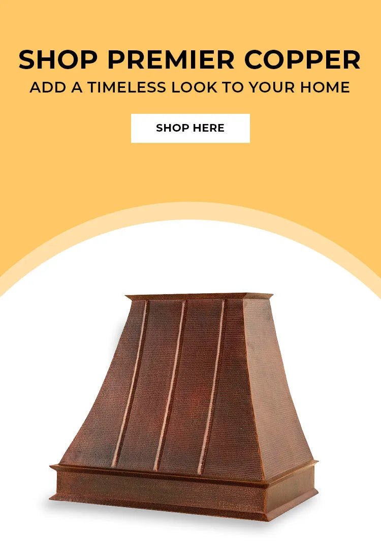 Copper range hood on a white and yellow background. Text: Shop Premier Copper. Add a timeless look to your home. Button: Shop here.