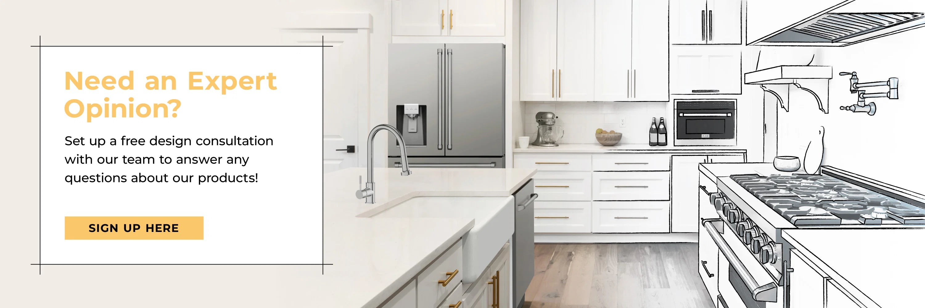 Promotional banner for kitchen design services, featuring a modern white kitchen interior on the right and a text panel on the left that reads 'Need an Expert Opinion? Set up a free design consultation with our team to answer any questions about our products!' with a 'SIGN UP HERE' button.