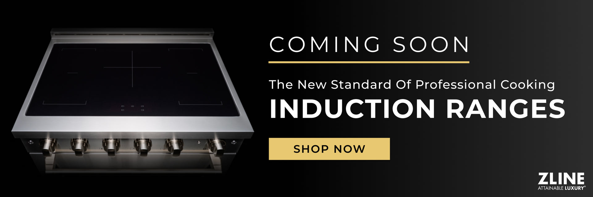 ZLINE Induction Range on a dark background. Text: Coming Soon. The New Standard of Professional Cooking Induction Ranges. Button: Shop Now.